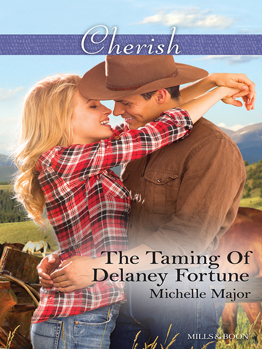 Title details for The Taming of Delaney Fortune by Michelle Major - Available